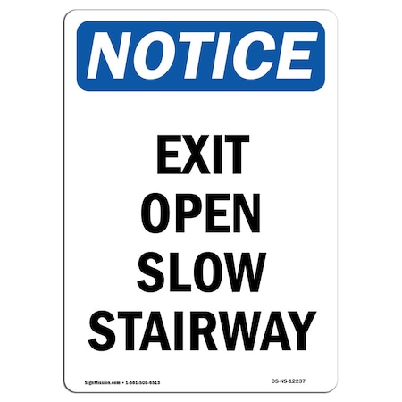 Signmission OSHA Notice Sign, Exit Open Slow Stairway, 14in X 10in Aluminum, 10"W, 14" L, Portrait OS-NS-A-1014-V-12237